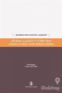 Divanu Lugati't Türk'teki Arapça Söz Varlığının Dizini