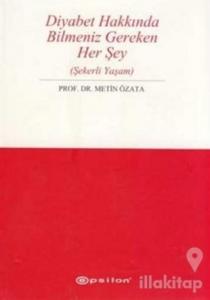 Diyabet Hakkında Bilmeniz Gereken Her Şey  (Şekerli Yaşam)