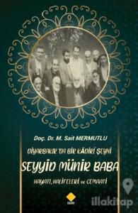 Diyarbakır'da Bir Kadiri Şeyhi Seyyid Münir Baba Hayatı, Halifeleri ve Cemaati
