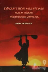 Diyarı Horasan'dan Halk Ozanı Pir Sultan Abdal'a