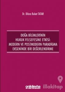 Doğa Bilimlerinin Hukuk Felsefesine Etkisi: Modern ve Postmodern Paradigma Ekseninde Bir Değerlendirme
