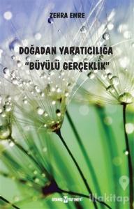 Doğadan Yaratıcılığa Büyülü Gerçeklik