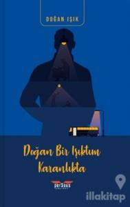 Doğan Bir Işıktım Karanlıkta