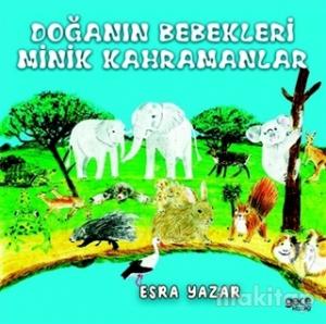 Doğanın Bebekleri Minik Kahramanlar
