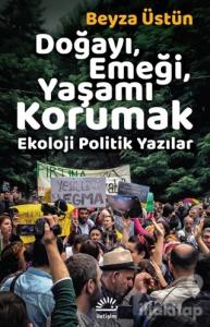 Doğayı, Emeği, Yaşamı Korumak