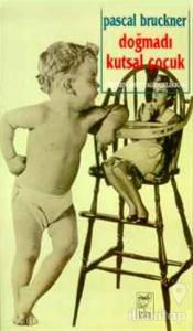 Doğmadı Kutsal Çocuk