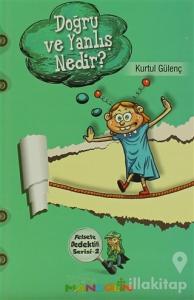 Doğru ve Yanlış Nedir? - Felsefe Dedektifi Serisi 2