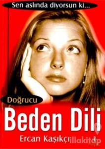 Doğrucu Beden Dili Sen Aslında Diyorsun ki...