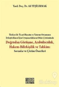 Doğrudan Görüşme Arabuluculuk Hakem-Bilirkişilik ve Tahkim