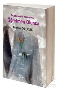 Doğrusuyla-Yanlışıyla Öğretmen Olunca
