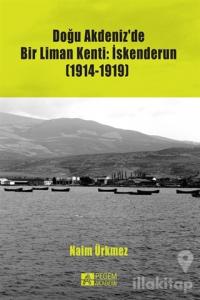 Doğu Akdeniz'de Bir Liman Kenti: İskenderun (1914-1919)