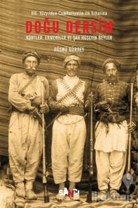 Doğu Dersim - 19. Yüzyıldan Cumhuriyetin İlk Yıllarına
