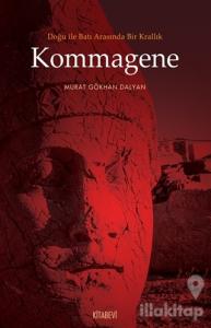 Doğu ile Batı Arasında Bir Krallık Kommagene