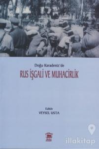 Doğu Karadeniz'de Rus İşgali ve Muhacirlik