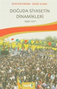 Doğuda Siyasetin Dinamikleri 1946 - 2011