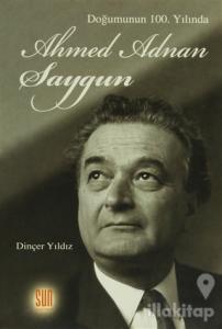 Doğumunun 100. Yılında Ahmed Adnan Saygun