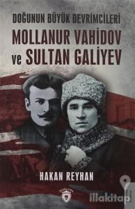Doğunun Büyük Devrimcileri Mollanur Vahidov ve Sultan Galiyev