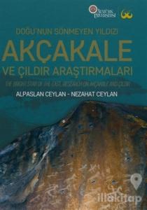 Doğu'nun Sönmeyen Yıldızı Akçakale ve Çıldır Araştırmaları (Ciltli)