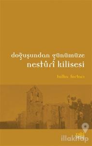 Doğuşundan Günümüze Nesturi Kilisesi