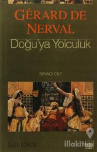 Doğu'ya Yolculuk 1. Cilt (Ciltli)