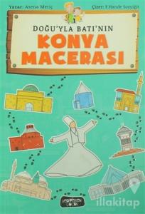 Doğu'yla Batı'nın Konya Macerası