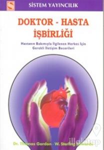 Doktor - Hasta İşbirliği Hastanın Bakımıyla İlgilenen Herkes İçin Gerekli İletişim Becerileri