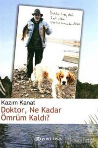 Doktor Ne Kadar Ömrüm Kaldı?