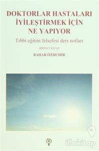 Doktorlar Hastaları İyileştirmek İçin Ne Yapıyor