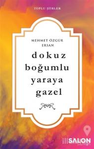 Dokuz Boğumlu Yaraya Gazel