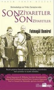 Dolmabahçe ve Yıldız Saraylarında Son Ziyaretler Son Ziyafetler