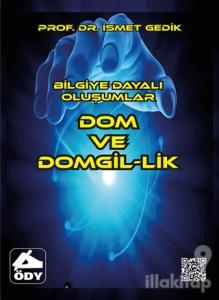 Dom ve Domgil-lik - Bilgiye Dayalı Oluşumlar