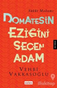 Domatesin Eziğini Seçen Adam