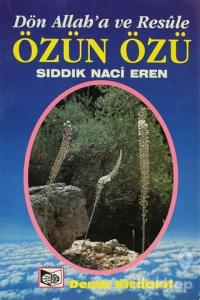 Dön Allah'a ve Resule Özün Özü