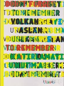 Don't Forget to Remember / Hatirlamayı Unutma