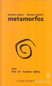 Dönüşen Toplum - Dönüşen Hukuk 1: Metamorfoz