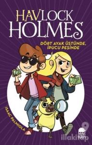 Dört Ayak Üstünde İpucu Peşinde - Havlock Holmes (Ciltli)