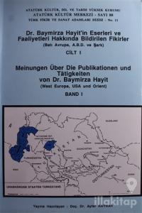 Dr. Baymirza Hayit'in Eserleri ve Faaliyetleri Hakkında Bildirilen Fikirler Cilt - 1