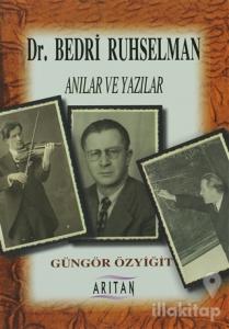 Dr. Bedri Ruhselman  Anılar ve Yazılar