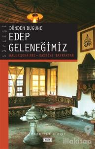 Dünden Bugüne Edep Geleneğimiz