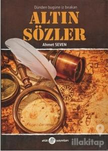 Dünden Bugüne İz Bırakan Altın Sözler