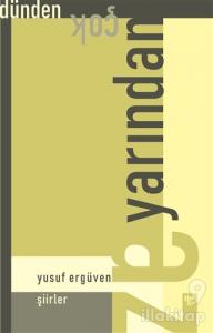 Dünden Çok Yarından Az