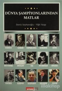 Dünya Şampiyonlarından Matlar
