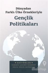 Dünyadan Farklı Ülke Örnekleriyle Gençlik Politikaları