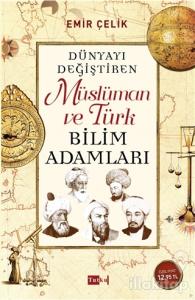 Dünyayı Değiştiren Müslüman ve Türk Bilim Adamları
