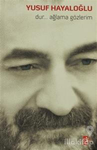 Dur... Ağlama Gözlerim