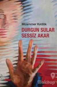 Durgun Sular Sessiz Akar