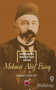 Duruşunu Bozmayan Adam - Mehmet Akif Ersoy