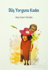 Düş Yorgunu Kadın