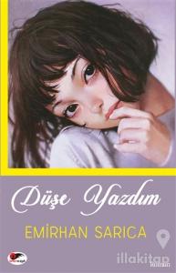 Düşe Yazdım