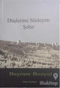 Düşlerimi Süsleyen Şehir
